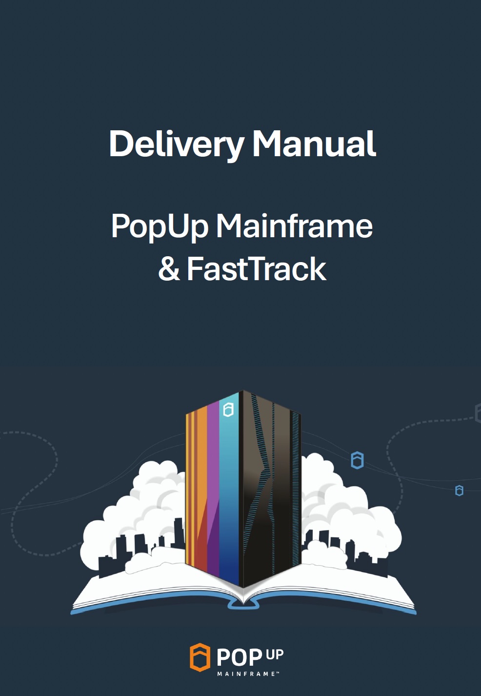 Front cover of the Delivery Manual PDF, a dark blue background with a mainframe coming out of the clouds, the PopUp logo, and text: Delivery Manual, PopUp Mainframe & FastTrack